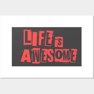 Life Is Awesome Posters and Art